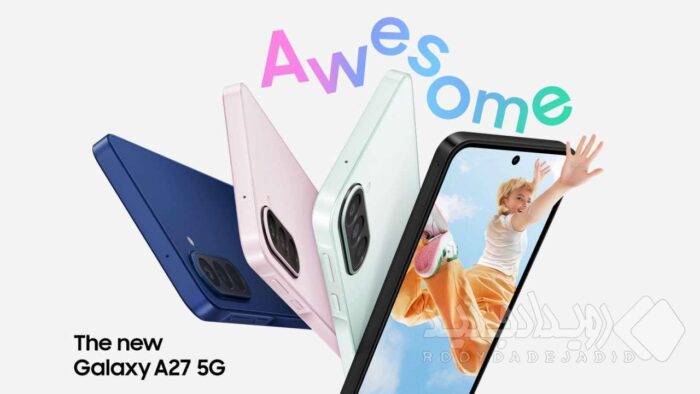 سامسونگ از Galaxy A۲۷ رونمایی کرد؛ تجربه‌ای هوشمندتر با نمایشگری فراگیر